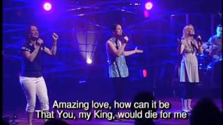 You Are My King (Amazing Love) - Passion
