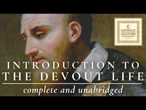 St. Francis de Sales - Introduction to the Devout Life - Full | Catholic Culture Audiobooks