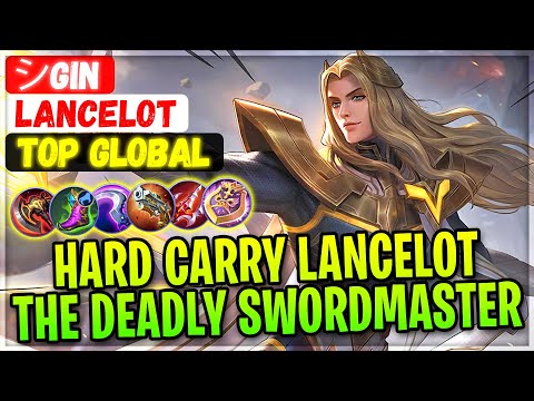 Hard Carry Lancelot, The Deadly Swordmaster [ Top Global Lancelot ] シGIN - Mobile Legends Gameplay