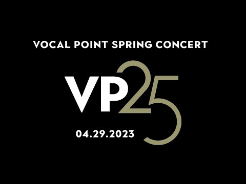 Vocal Point 25th Anniversary Concert (04.29.23)
