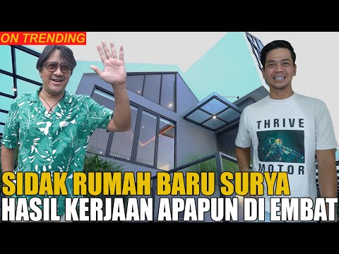 SIDAK RUMAH BARU SURYA.. MEWAH BANGET SURYA UDAH KAYA RAYA