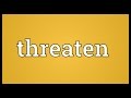 Threaten Meaning