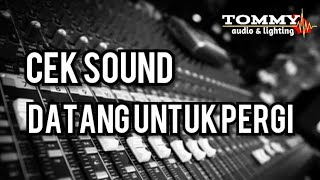Download lagu Cek sound datang untuk pergi - gasspoll music mp3