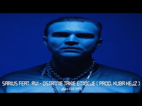 Sarius feat. Avi - Ostatnie takie emocje (prod. Kuba Hejz)