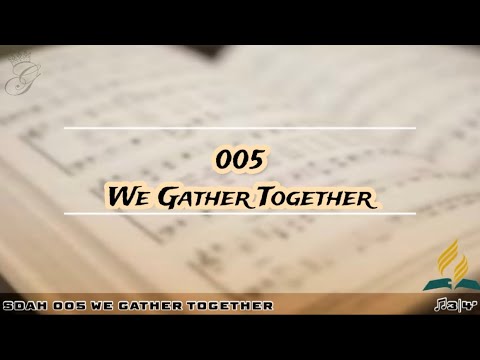 SDAH 005 We Gather Together | SDA HYMNAL PHILIPPINE EDITION