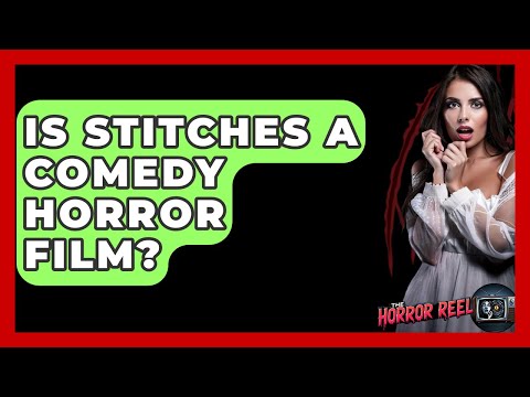 Is Stitches A Comedy Horror Film? - The Horror Reel