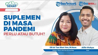 MALAM MINGGU SEHAT: Suplemen, Barang Seksi di Tengah Pandemi, Jangan Salah Kaprah!