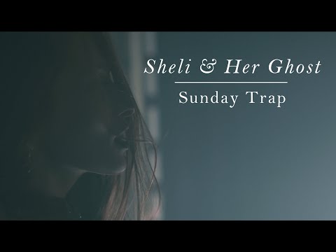 Sheli & Her Ghost - Sunday Trap (Video Version) (Feines Tier)