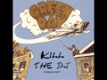 Green Day - Kill The DJ [Dookiefied®] 