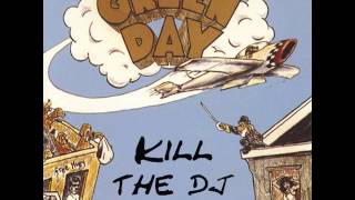 Green Day - Kill The DJ [Dookiefied®]
