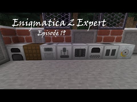 Enigmatica 2 Expert Ep 19