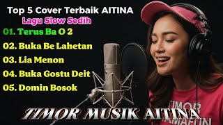 Download lagu Top 5 Cover Terbaik AITINA Lagu Slow Sedih mp3
