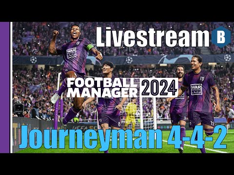 Livestream: FM 2024 - Journeyman 4-4-2 - PART 29 - Football Manager 2024