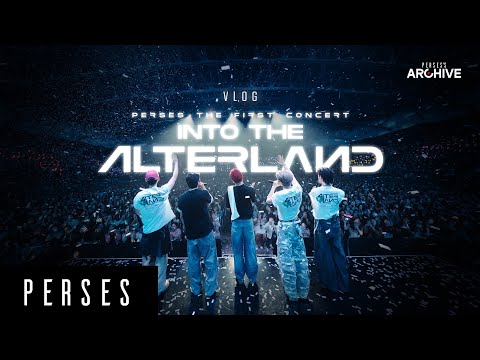 [PERSES'S ARCHIVE]｜PERSES The First Concert ‘INTO THE ALTERLAND’ - เบื้องหลังคอนเสิร์ตแรกของ PERSES