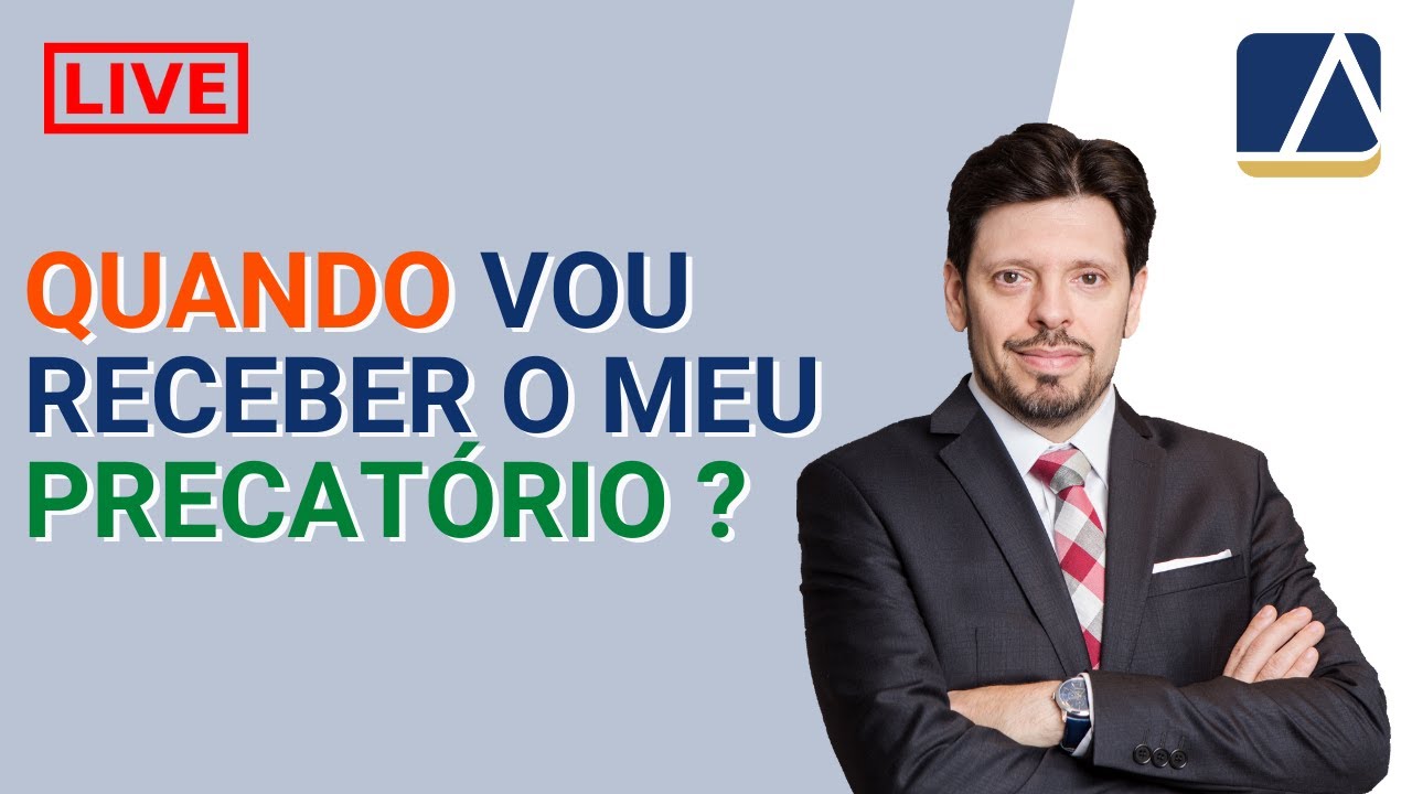Tenho precatório, quando vou receber ?
