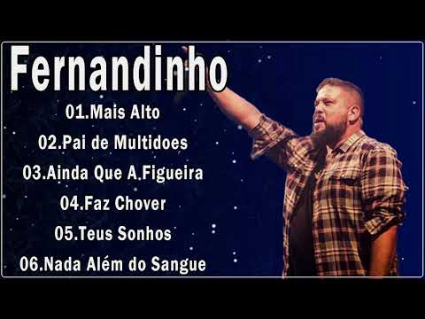 Fernandinho ALBUM COMPLETO - 2022 As 50 Melhores Álbum Uma Nova Historia - Louvores e Adoração 2022
