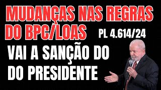 PL 4.614 MUDANÇAS NAS REGRAS DO BPC VAI A SANÇÃO DO PRESIDENTE