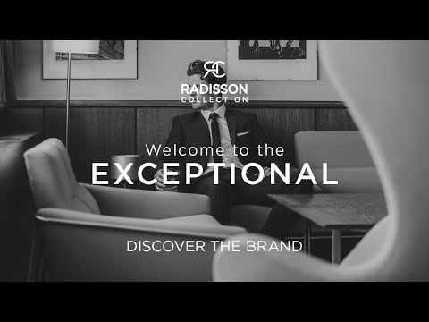 Radisson Collection: Welcome to the Exceptional
