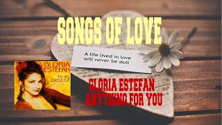 GLORIA ESTEFAN - ANYTHING FOR YOU