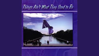 Things Ain't What They Used To Be