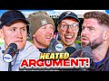 OUR MOST HEATED ARGUMENT EVER
