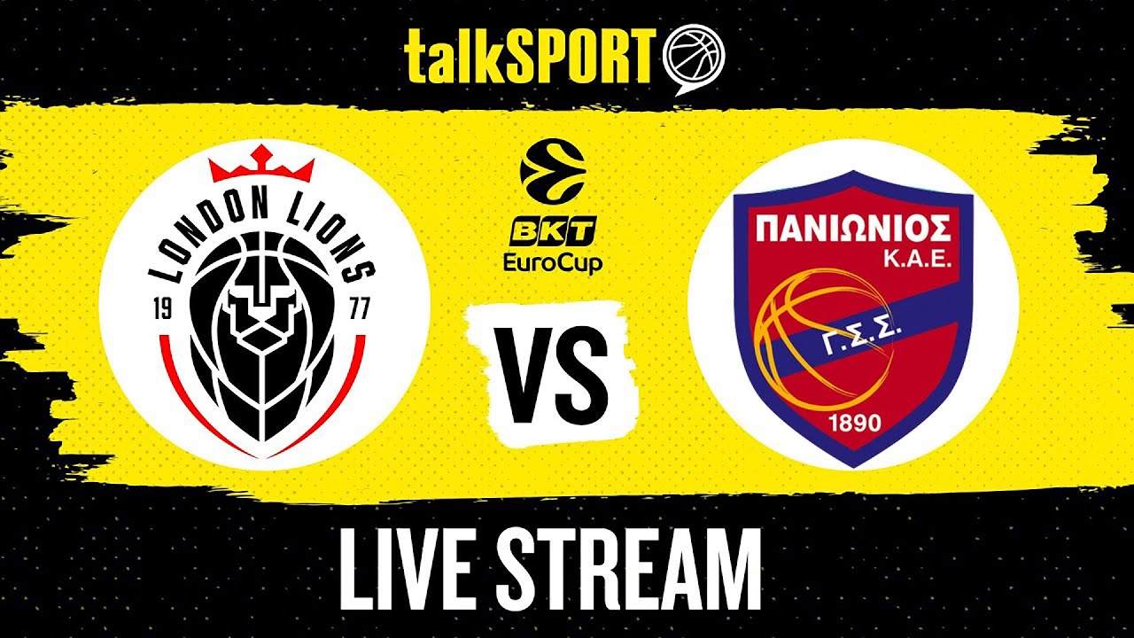 LIVE BASKETBALL: London Lions vs Panionios B.C. | EuroCup | talkSPORT