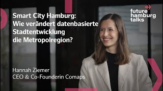FUTURE HAMBURG TALKS x Hannah Ziemer x Comaps | Smart City Hamburg: Datenbasiert
