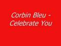 Corbin Bleu - Celebrate You 