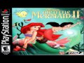 Little Mermaid II Ps1 OST Sea Garden