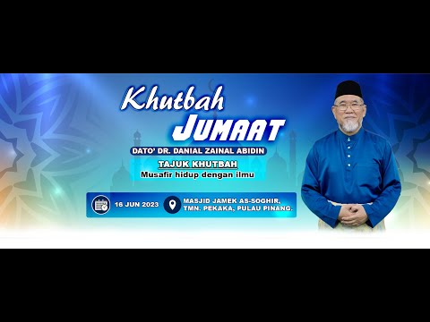 Khutbah Jumaat: Musafir Hidup Dengan Ilmu | Dato' Dr. Danial Zainal Abdin