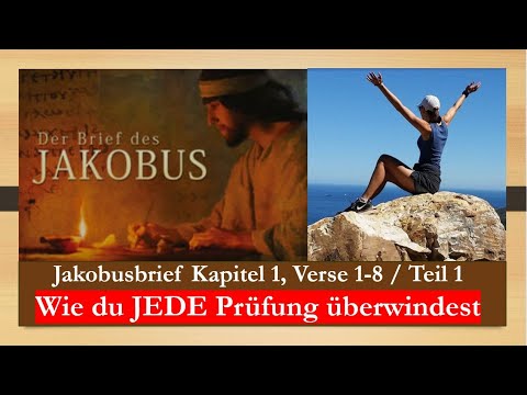 Wie du JEDE Prüfung überwindest - Jakobus 1,1-8