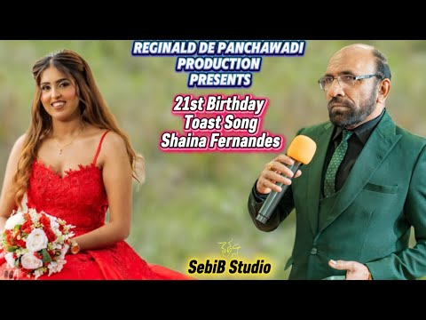 NEW SONG 2025 ||SHAINA FERNANDES 21st BIRTHDAY TOAST SONG || REGINALD DE PANCHAWADI 