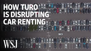 Why Turo, the 'Airbnb for Cars', Is Angering Rental Companies | WSJ
