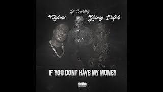 Kafani Ft. Young Dolph "If You Don't Have My Money"