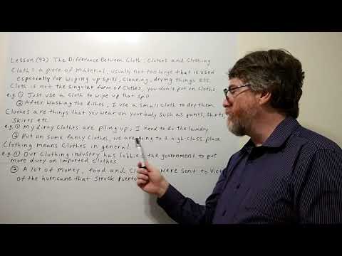 Tutor Nick P Lesson (92) The Difference Between Cloth , Clothes and Clothing