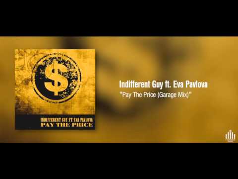 Indifferent Guy ft  Eva Pavlova - Pay The Price /Garage Mix/
