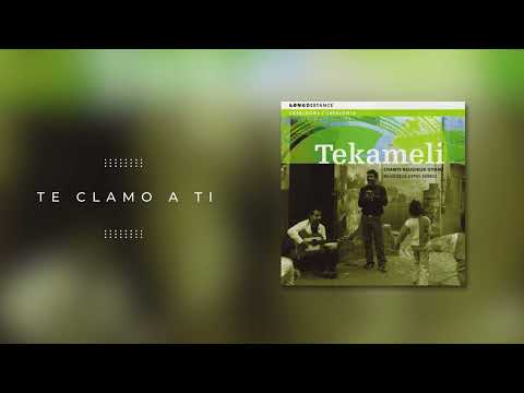 Tekameli - Te Clamo a Ti