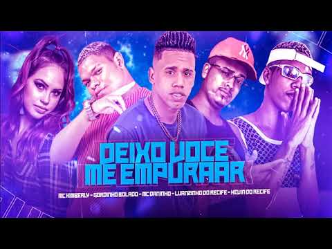 MC DANINHO, MC KEVIN DO RECIFE, GORDINHO BOLADO, LUANZINHO DO RECIFE - DEIXO VOCÊ ME EMPURRAR