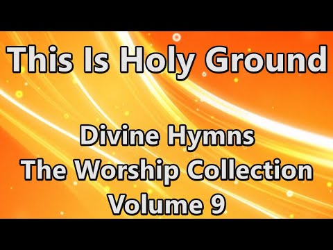 This is Holy Ground Song Lyrics Video -  Divine Hymns (Lyrics)