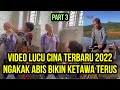 VIDEO LUCU CINA TERBARU 2022 NGAKAK ABIS BIKIN KETAWA TERUS PART 3