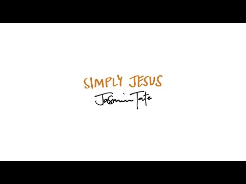 Simply Jesus (Official Lyric Video) - Jasmine Tate