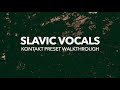 Video 2: Slavic Vocals - Kontakt Preset Walkthrough