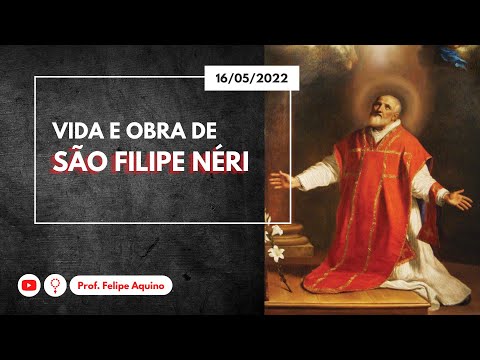 São Filipe Néri - O Apóstolo de Roma