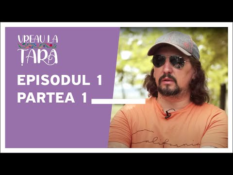 Vreau la țară | Episodul 1 (partea 1)