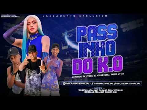 MC ADIDAS NG, MC THOMAS TH, MC VITINHO FEAT - PABLLO VITTAR - PASSINHO DO K.O - REMIX BREGA FUNK