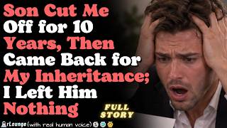 Son Cut Me Off for 10 Years, Then Came Back for My Inheritance — I Left Him Nothing