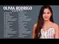 Olivia Rodrigo Greatest Hits Full Album Best Songs Of Olivia Rodrigo Playlist 2021