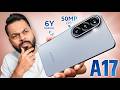 Samsung Galaxy A17 Unboxing First Look SAMOLED 50MP OIS 6Y Updates More
