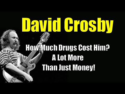 David Crosby  *How Drugs Cost Him Everything*