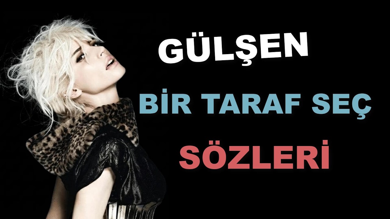 Gülşen Bir Taraf Seç Sözleri Lyrics